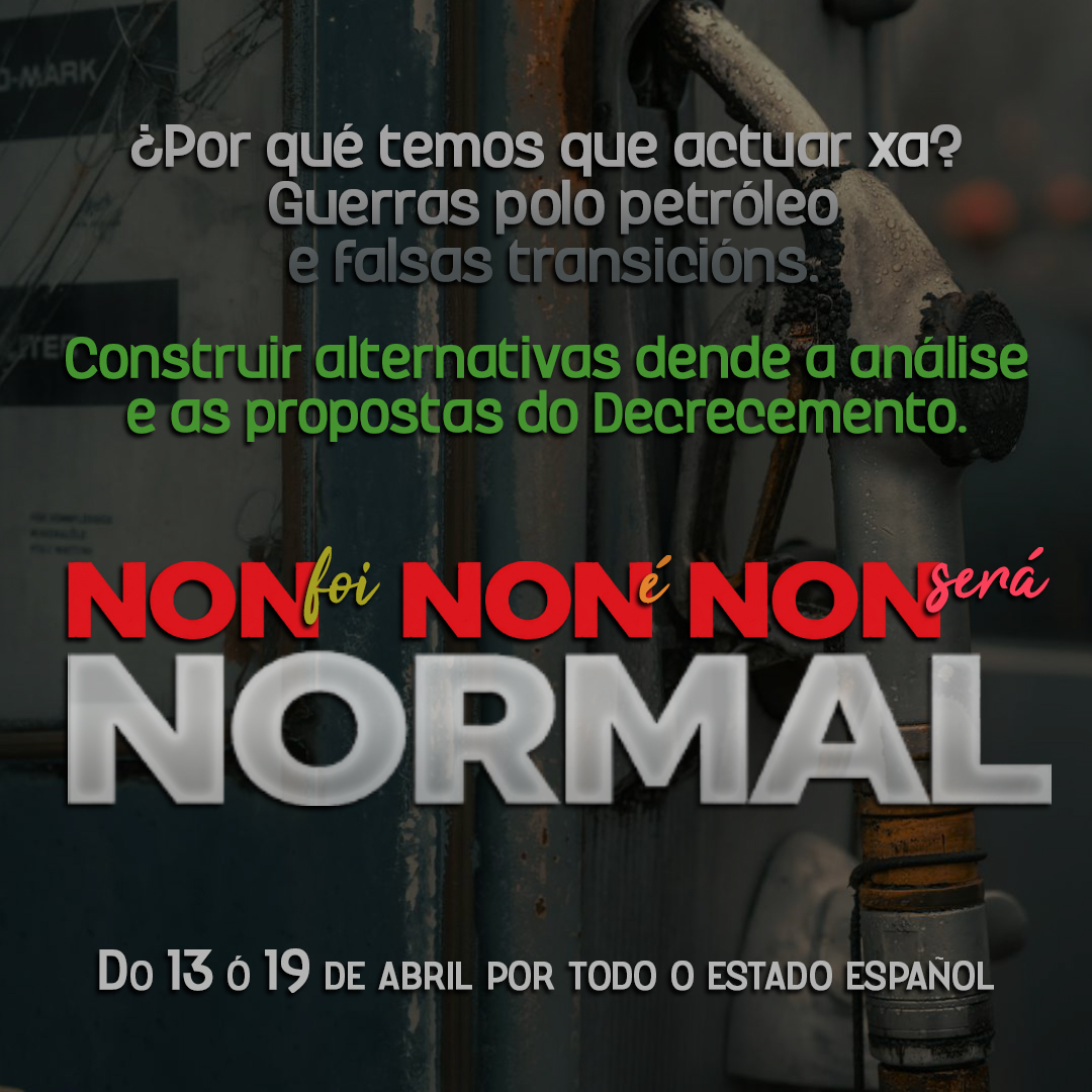 NO NORMAL TOUR: Por qué temos que actuar xa - Rede para o Decrecemento